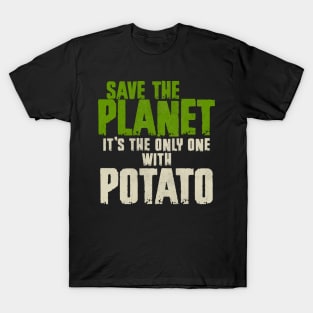 Save The Planet Potato Lover T-Shirt